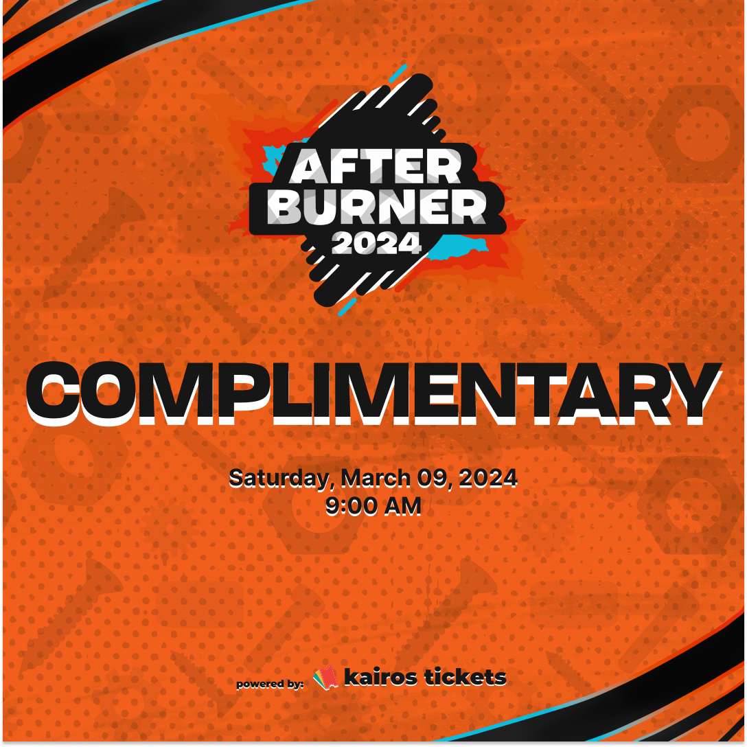 Complimentary Ticket Afterburner 2024 Afterburner 2024 Kairos Tickets